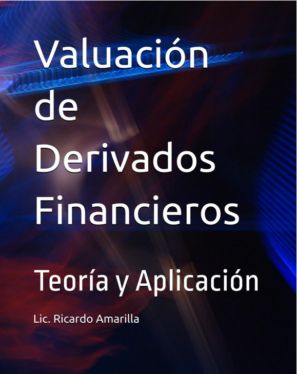 Valuación de Derivados Financieros: Teoría y Aplicación